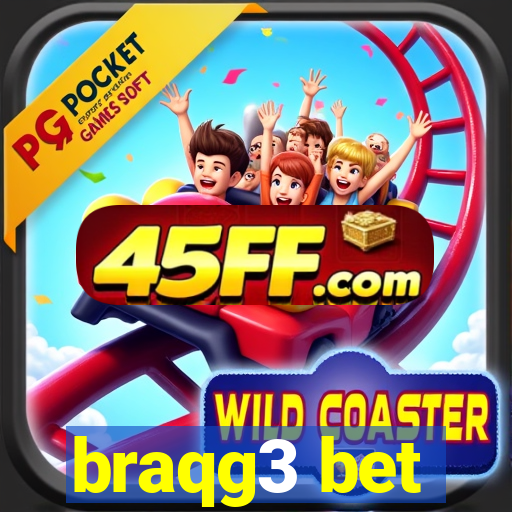 braqg3 bet